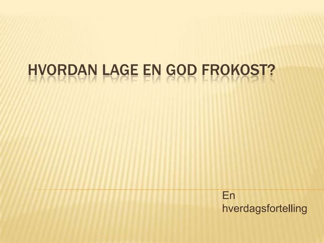 Hvordan lage en god frokost ny uten link