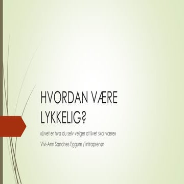 Hvordan være lykkelig