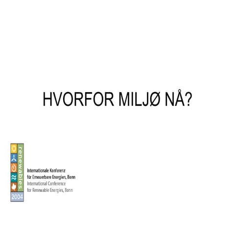 Hvorfor Miljø Nå?