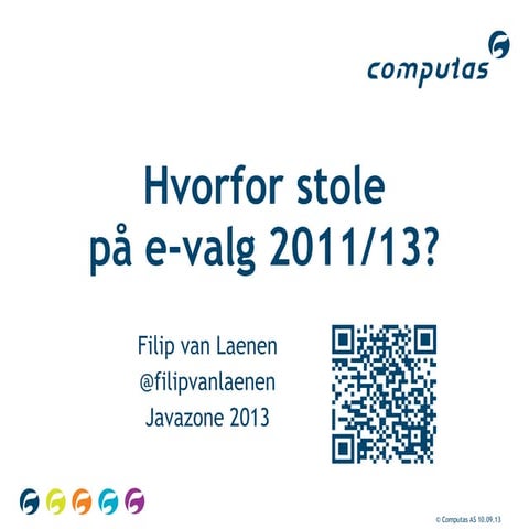 Hvorfor stole på e-valg 2011/13?