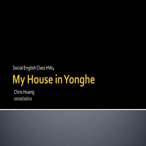 Hw5 my house in yong he