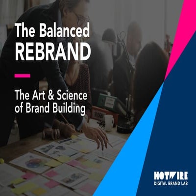 The Balanced Rebrand: The Art & Science of Brand Building