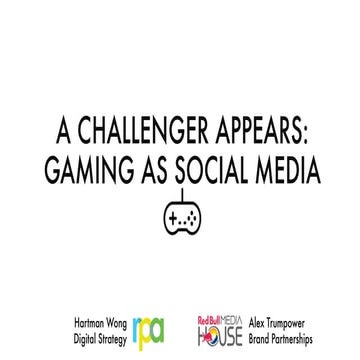 A Challenger Appears: Gaming as Social Media | PDF