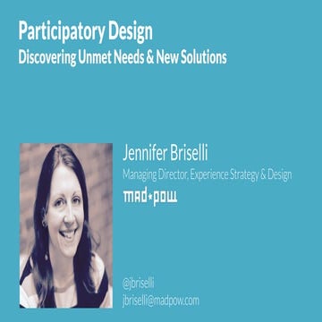 Discovering Unmet Needs and New Solutions with Participatory Design