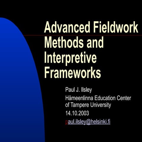 Advanced fieldwork methods and interpretive frameworks