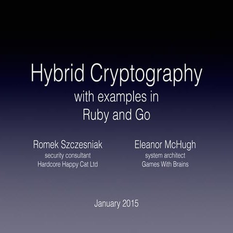 Hybrid Cryptography with examples in Ruby and Go | PPT