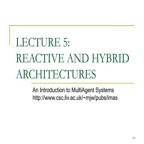 Hybrid and reactive agent architecures