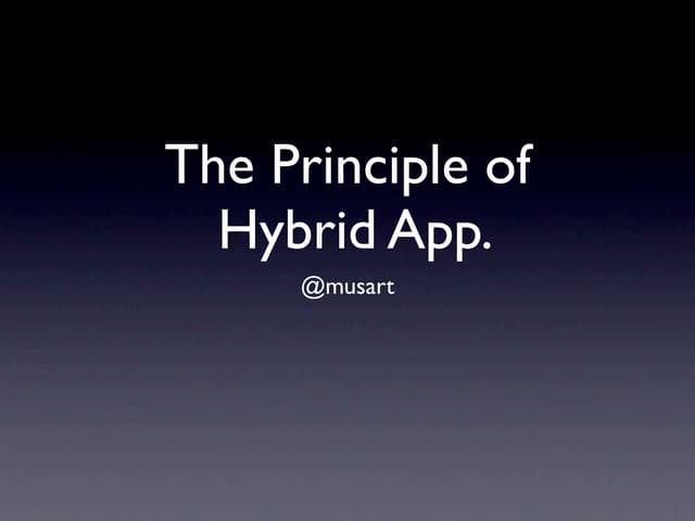 The Principle of Hybrid App.