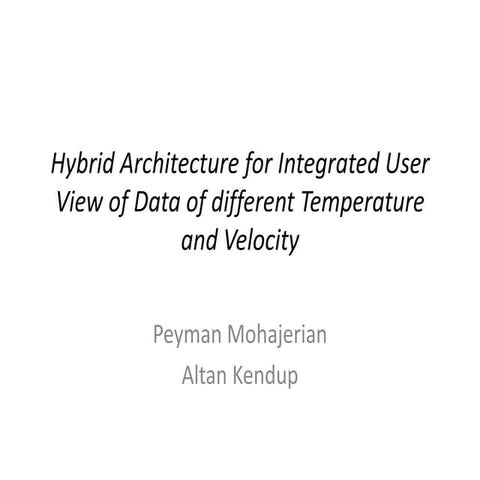 Hybrid architecture integrateduserviewdata-peyman_mohajerian