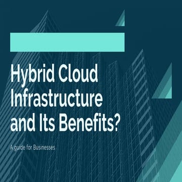 Hybrid Cloud Infrastructure and its Benefits