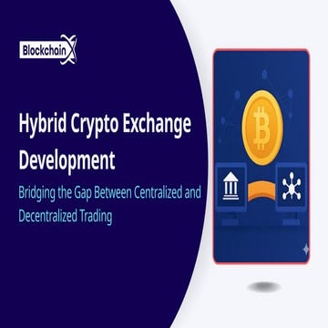Hybrid Crypto Exchange Development Bridging the Gap Between Centralized ...