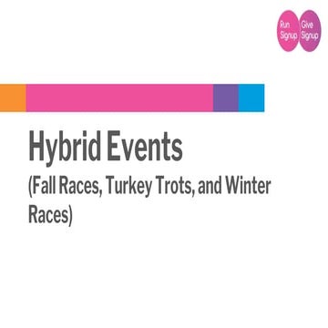 Hybrid Events (Fall Races, Turkey Trots, and Winter Races)