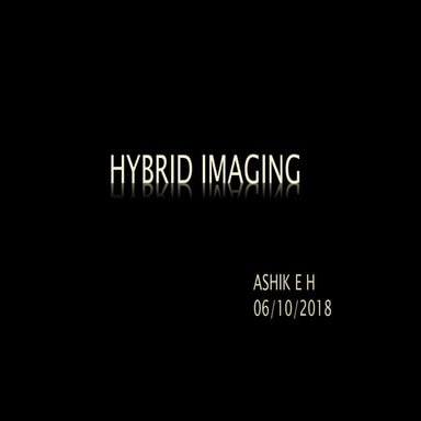 Hybrid imaging ashik sctimst
