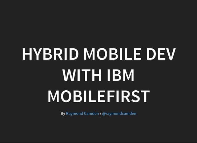Hybrid Mobile Development and MobileFirst