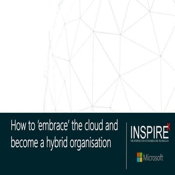 How to ‘embrace’ the cloud and become a hybrid organisation - Koen Van Oost