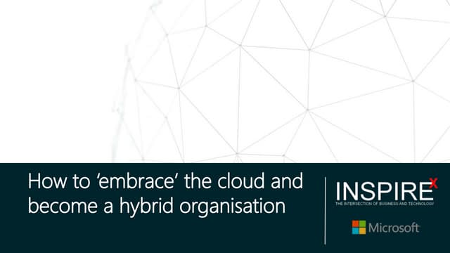 How to ‘embrace’ the cloud and become a hybrid organisation - Koen Van Oost