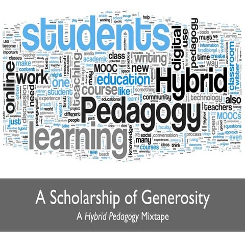 A Scholarship of Generosity: a Hybrid Pedagogy Mixtape