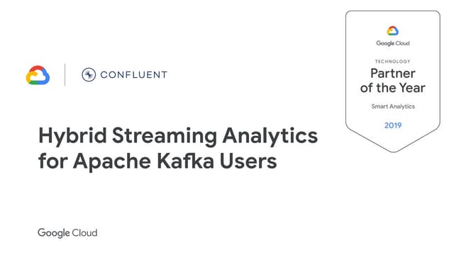 Hybrid Kafka, Taking Real-time Analytics to the Business (Cody Irwin, Google ...