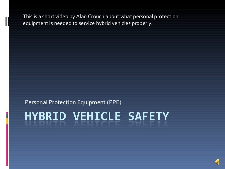 Hybrid vehicle safety personal protection equipment by alan crouch