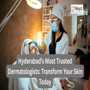 Hyderabad’s Most Trusted Dermatologists: Transform Your Skin Today | PDF