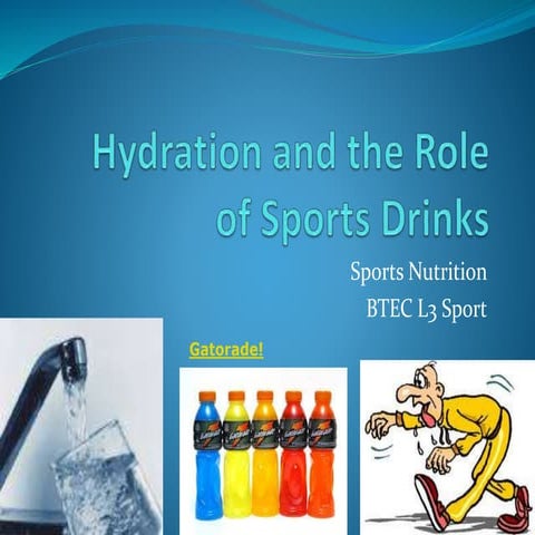 Hydration and the role of Sports Drinks
