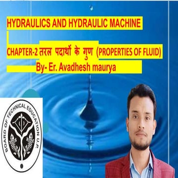 तरल पदार्थो के गुण (PROPERTIES OF FLUID) BY AVADHESH MAURYA SIR.pptx HYDRAULICS AND HYDRAULIC MACHINE IN HINDI BY AVADHESH MAURYA SIR