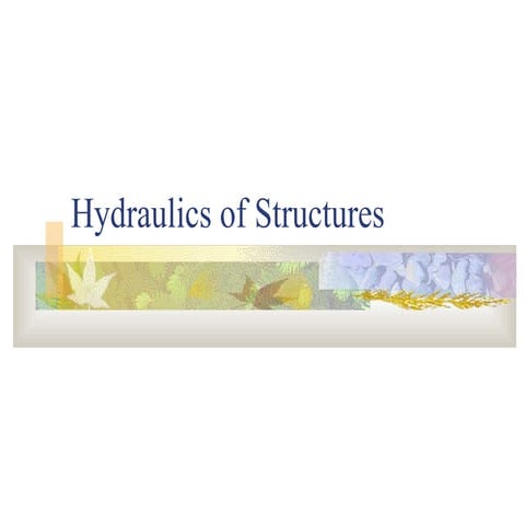 Hydraulics of structures