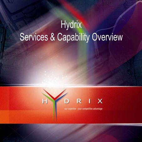 Hydrix   Services  &amp; Capability Overview 2012