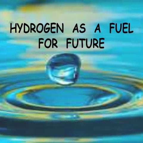 Hydrogen as a fuel for future