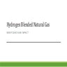 Hydrogen Blended Natural Gas.pptx