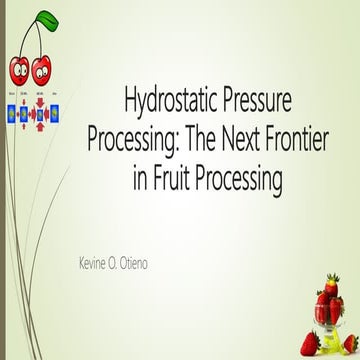 Hydrostatic pressure processing of fruits