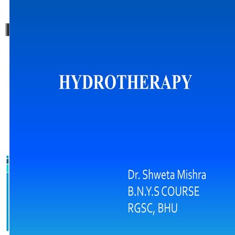 Hydrotherapy/ Water cure/ Treatment by one of the Panchamahabhutas (water)