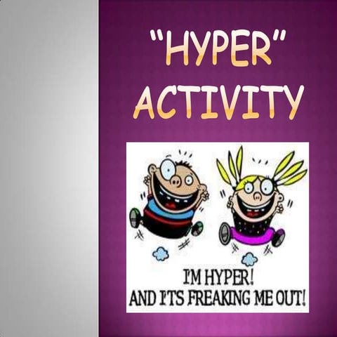 Hyperactivity