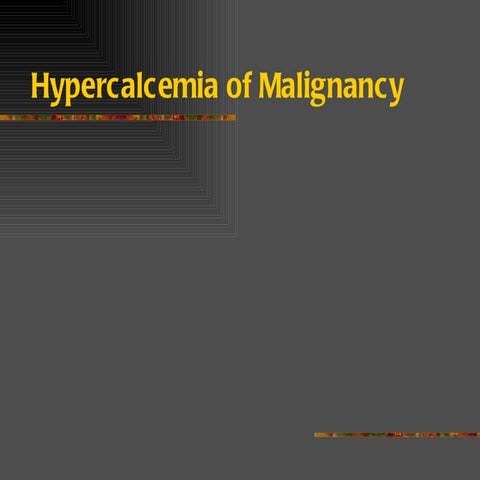 Hypercalcemia of malignancy