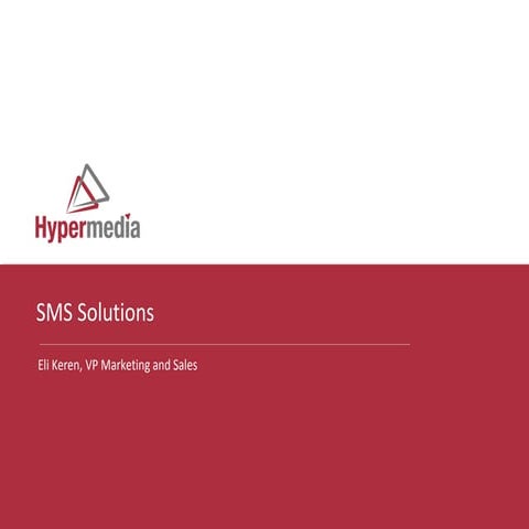 Hypermedia SMS solutions - Why SMS 