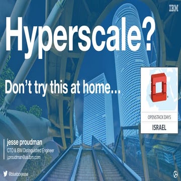 Hyperscale? Don't Try This at Home - Jesse Proudman - OpenStack Day Israel 2016