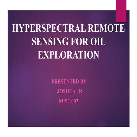 Hyperspectral remote sensing for oil exploration