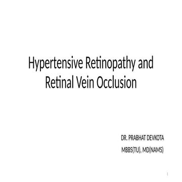 Hypertensive Retinopathy and Retinal Vein Occlusion -Dr. Prabhat Devkota.pptx