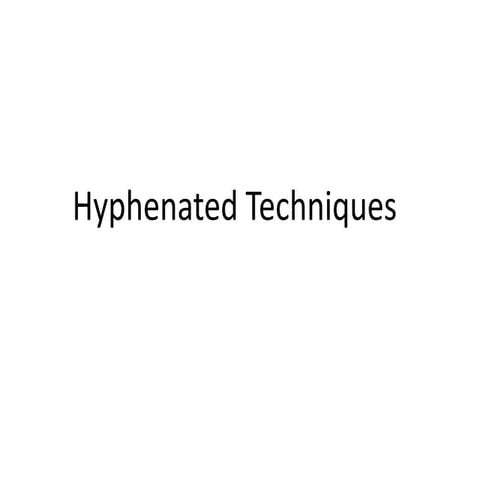 Hyphenated techniques