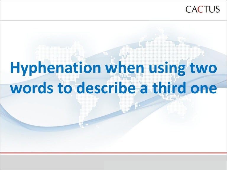 Hyphenation when using two words to describe a third one