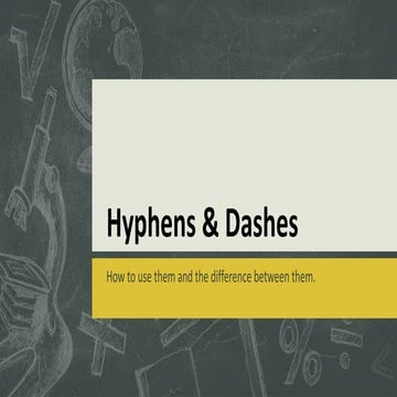 Hyphens & dashes