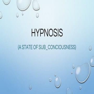 Hypnosis(A state of Sub-consciousness)