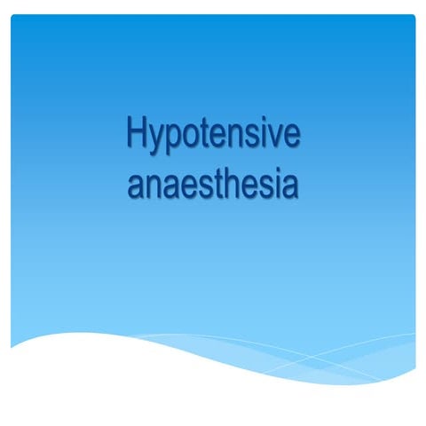 Hypotensive anaesthesia pros and cons.pptx