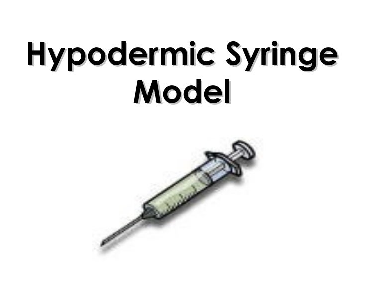 Hypodermic syringe model[1]