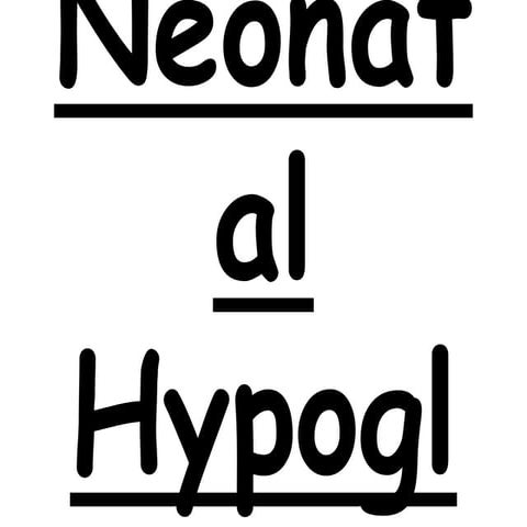 Neonatal Hypoglycemia
