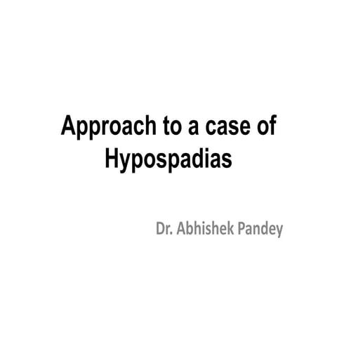 Hypospadias - clinical approach