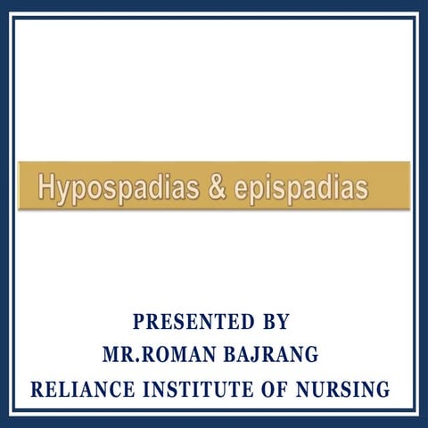 Hypospadias &  epispadias