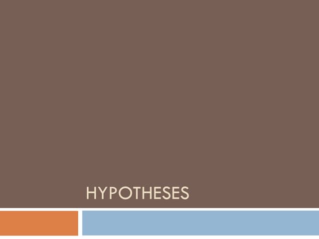 Hypotheses Ppt Hypotheses Ppt