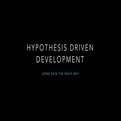 Hypothesis Driven Development at Agile Australia 2015