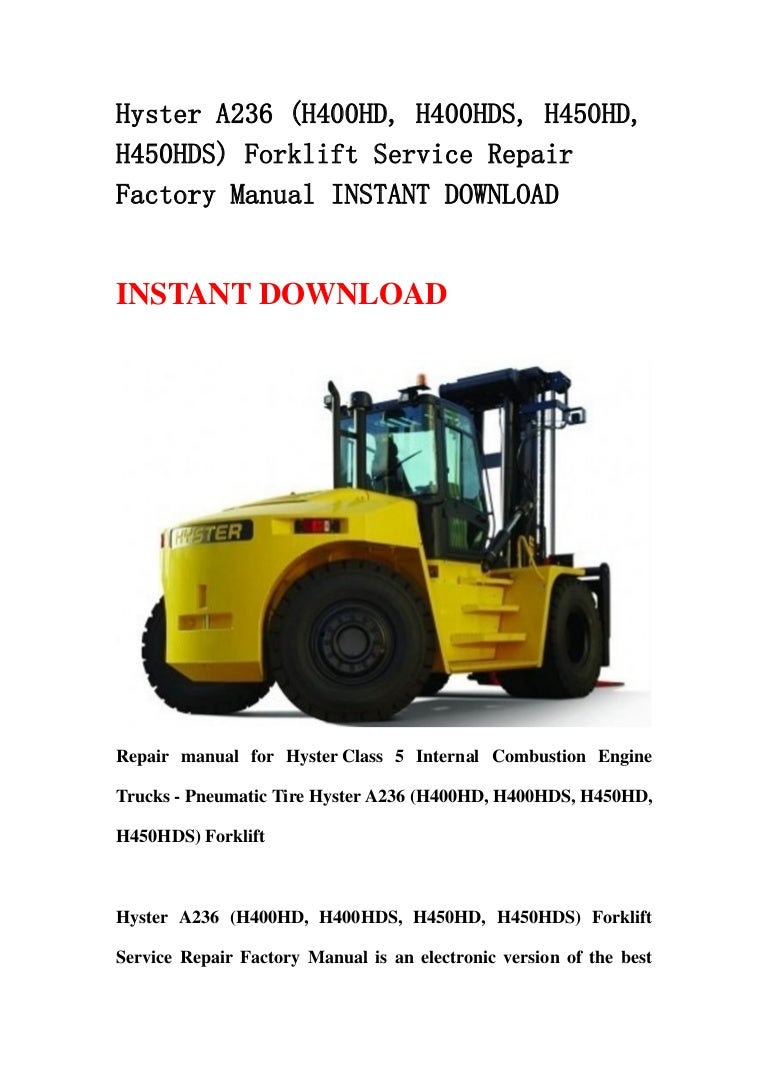 Hyster a236 (h400 hd, h400hds, h450hd, h450hds) forklift service repair  factory manual instant download
